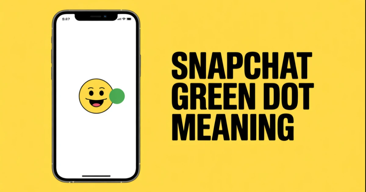 Green Dot on Snapchat: What It Means and How Long It Stays feature image